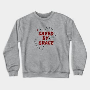 Saved By Grace | Christian Saying Crewneck Sweatshirt